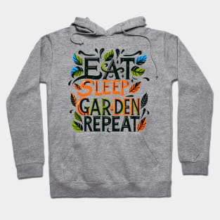 Eat, Sleep, Garden and Repeat Hoodie